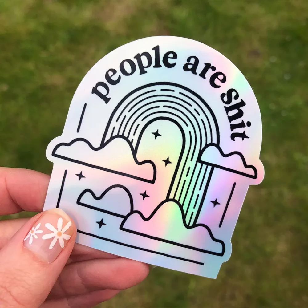 People are shit holographic sticker with a rainbow design
